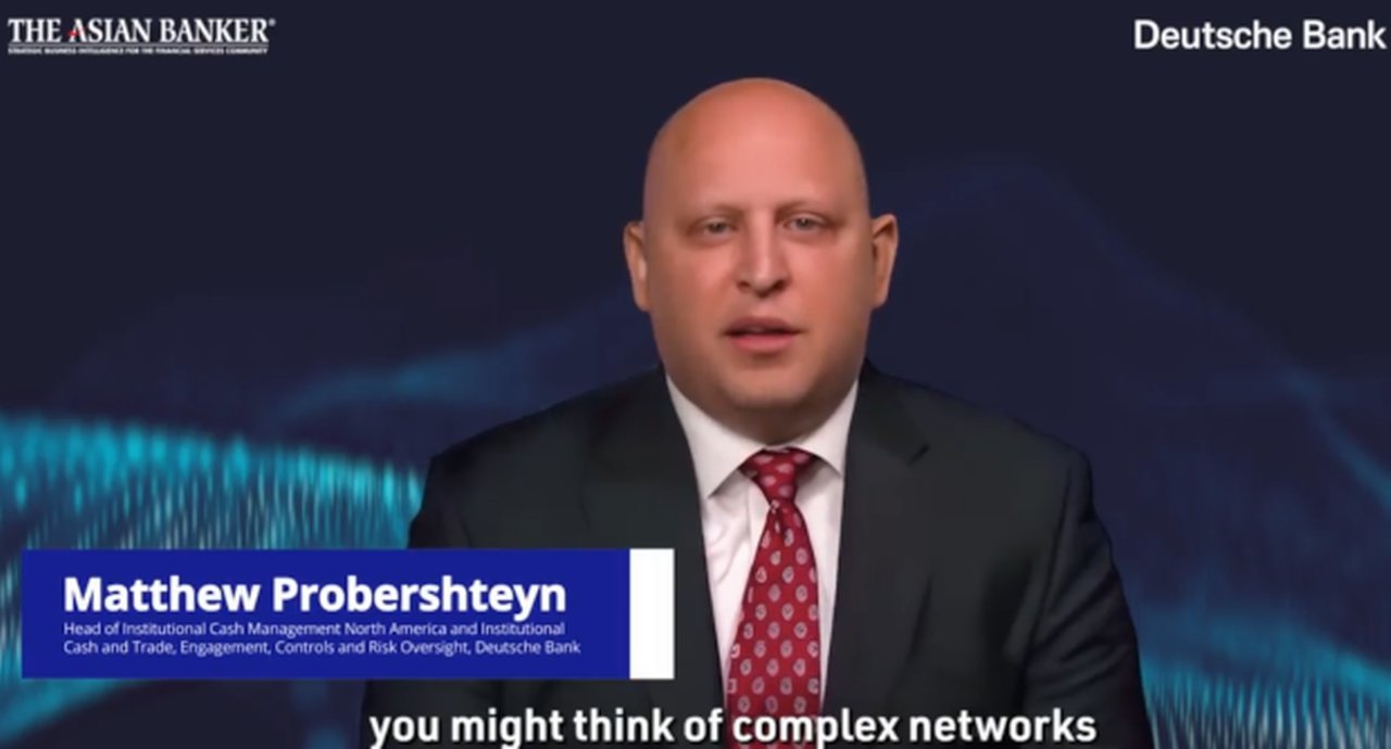 Michael Probershteyn, Head of Institutional Cash Management North America and Institutional Cash and Trade, Engagement, Controls and Risks Oversight, Deutsche Bank