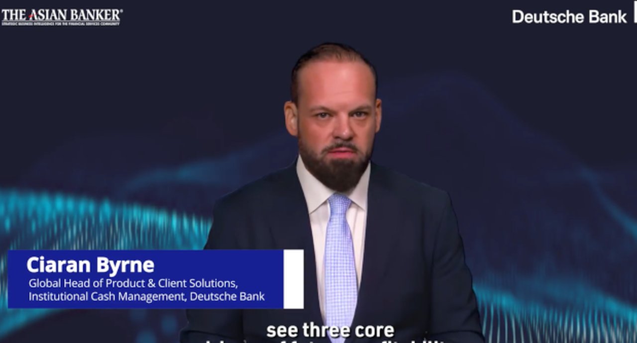 Ciaran Byrne, Global Head of Product and Client Solutions, Institutional Cash Management, Deutsche Bank
