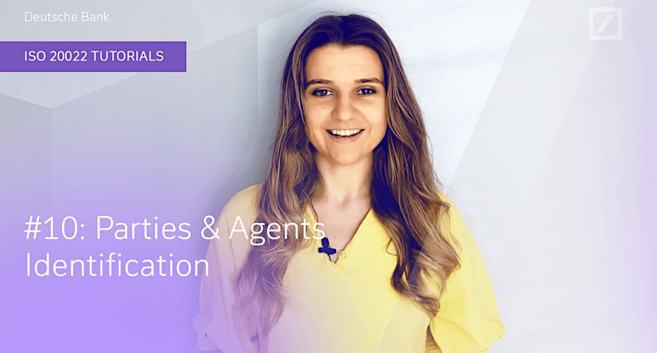 DB ISO 20022 Tutorials: #10 Parties & Agents Identification