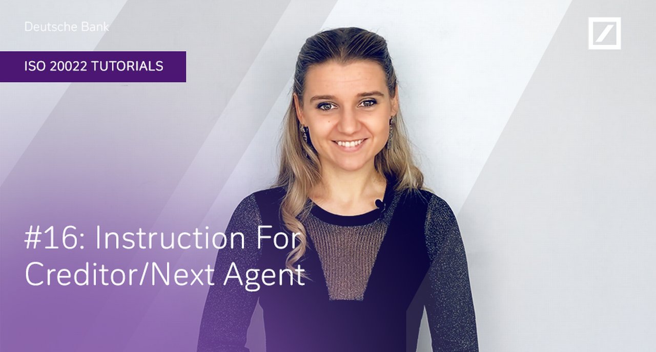 DB ISO 20022 Tutorials: #16 Instruction For Creditor/Next Agent